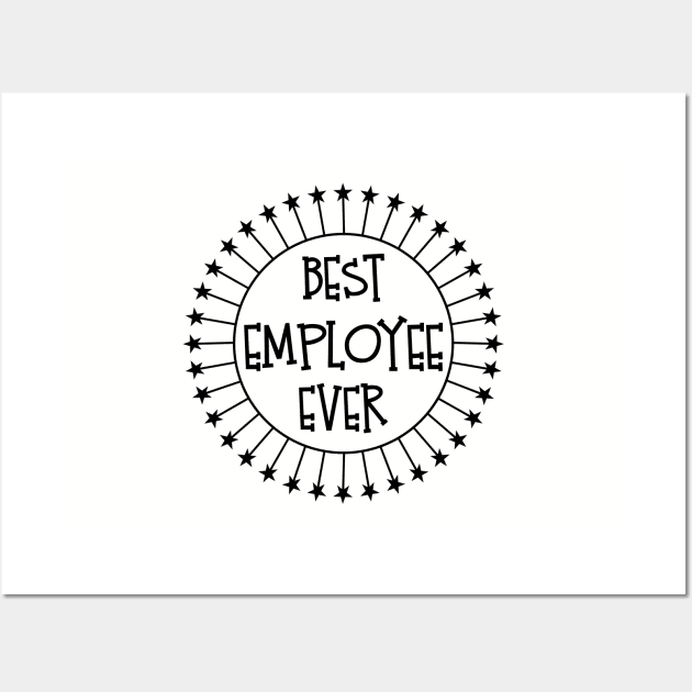 Best Employee Ever design Wall Art by nikkidawn74